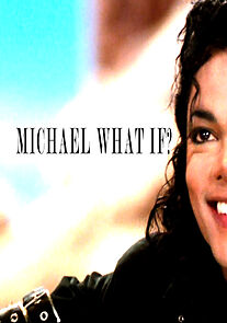 Watch Michael Jackson What If?