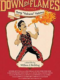 Watch Down in Flames: The True Story of Tony Volcano Valenci