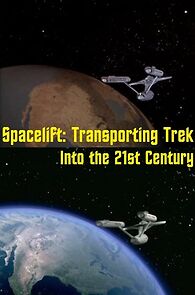 Watch Spacelift: Transporting Trek Into the 21st Century