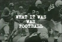 Watch What It Was Was Football (Short 1997)