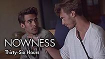 Watch Thirty-Six Hours