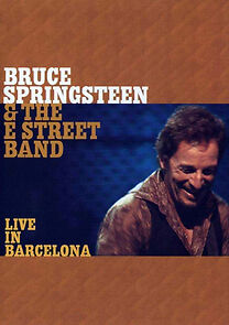 Watch Bruce Springsteen & the E Street Band: Live in Barcelona