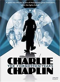 Watch Charlie Chaplin: The Forgotten Years