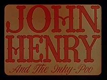 Watch John Henry and the Inky-Poo