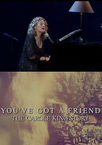 Watch You've Got a Friend: The Carole King Story