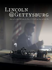 Watch Lincoln@Gettysburg