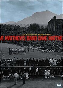 Watch Dave Matthews Band: Live at Folsom Field, Boulder, Colorado