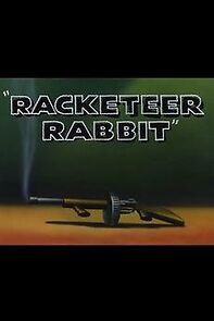 Watch Racketeer Rabbit (Short 1946)