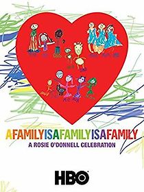 Watch A Family Is a Family Is a Family: A Rosie O'Donnell Celebration