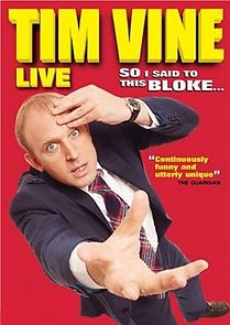 Watch Tim Vine: So I Said to This Bloke...