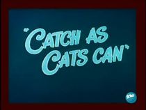 Watch Catch as Cats Can (Short 1947)
