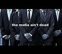Watch The Mafia Ain't Dead