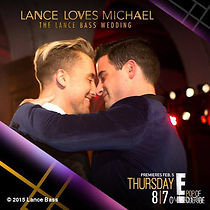 Watch Lance Loves Michael: The Lance Bass Wedding (TV Special 2015)