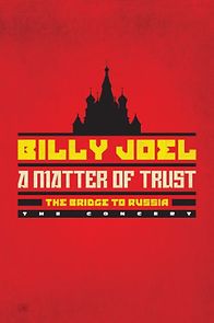 Watch Billy Joel - A Matter of Trust: The Bridge to Russia