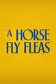 Watch A Horse Fly Fleas (Short 1947)