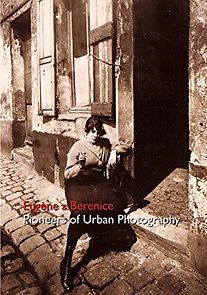 Watch Eugène and Berenice - Pioneers of Urban Photography