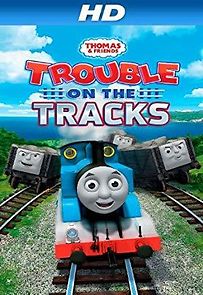 Watch Thomas & Friends: Trouble on the Tracks