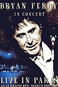 Watch Bryan Ferry in Concert: Live in Paris at Le Grand Rex, March 2000