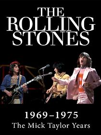 Watch The Rolling Stones: Mick Taylor Years 1969 to 1974