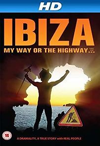 Watch Ibiza My Way or the High Way