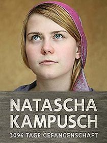 Watch Natascha Kampusch - 3096 Tage Gefangenschaft