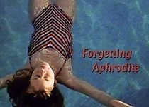 Watch Forgetting Aphrodite