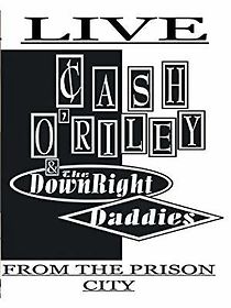 Watch Cash O'Riley and the Downright Daddies Live from the Prison City