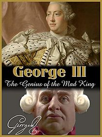 Watch George III: The Genius of the Mad King