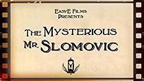 Watch The Mysterious Mr. Slomovic