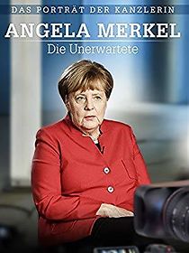 Watch Angela Merkel - Die Unerwartete