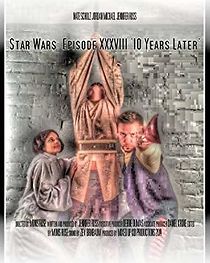 Watch Star Wars: Episode XXXVIII - 10 Years Later