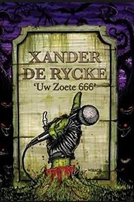 Watch Xander De Rycke: Uw zoete 666