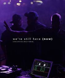 Watch We're Still Here (Now).... A Documentary about nobody.