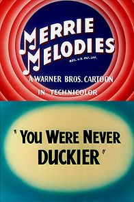Watch You Were Never Duckier (Short 1948)