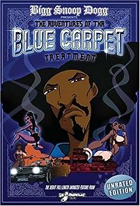Watch Bigg Snoop Dogg Presents: The Adventures of Tha Blue Carpet Treatment