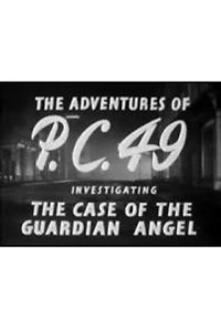 Watch The Adventures of P.C. 49: Investigating the Case of the Guardian Angel