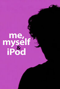 Watch Me, Myself & iPod (Short 2008)