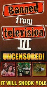 Watch Banned from Television III