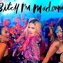 Watch Madonna: Bitch I'm Madonna
