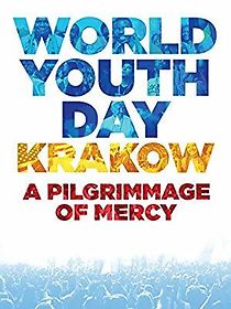 Watch World Youth Day Krakow: A Pilgrimage of Mercy