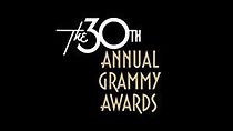 Watch The 30th Annual Grammy Awards