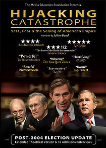 Watch Hijacking Catastrophe: 9/11, Fear & the Selling of American Empire