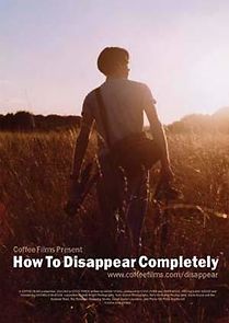 Watch How to Disappear Completely