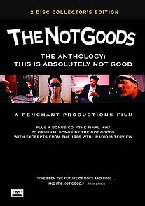 Watch The Not Goods Anthology: This Is Absolutely Not Good