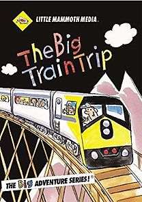 Watch The BIG Train Trip