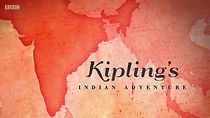 Watch Kipling's Indian Adventure