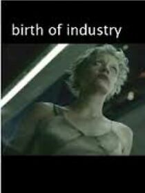 Watch Birth of Industry (Short 2004)
