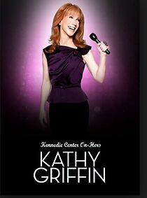 Watch Kathy Griffin: Kennedie Center on-Hers (TV Special 2013)