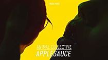 Watch Animal Collective: Applesauce