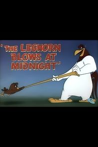 Watch The Leghorn Blows at Midnight (Short 1950)